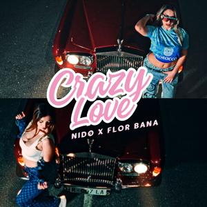 Crazy Love (feat. Flor Bana)