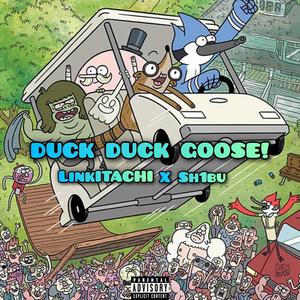 DUCK DUCK GOOSE! (feat. Sh1bu) (Explicit)