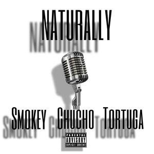 Naturally (feat. Chucho & Tortuga) [Explicit]