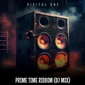 Prime Time Riddim (DJ Mix) [feat. Balaguero, Bombo Crespo, G Portinho, Mister Mowgly, El Racal, Alex Angel & Los Nya] [Explicit]