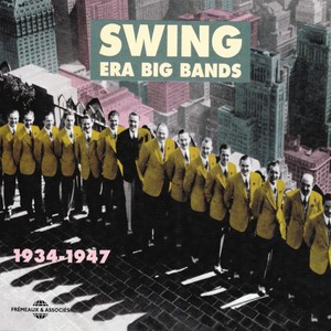 Swing Era Big Bands 1934-1947