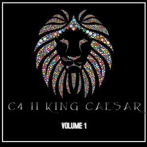 C4 || King Caesar, Vol. 1 (Explicit)