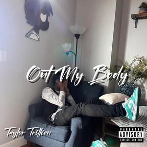 Out My Body (Explicit)