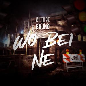 Wo Bei Ne (feat. Bruno)