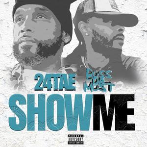 SHOW ME (feat. boss da most) [Explicit]