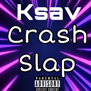 Crash slap (Explicit)