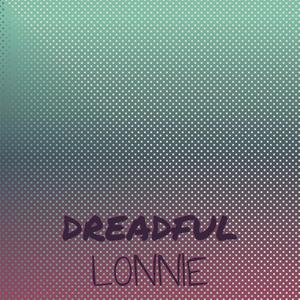 Dreadful Lonnie