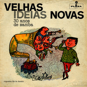 Velhas Ideias Novas - 30 Anos de Samba