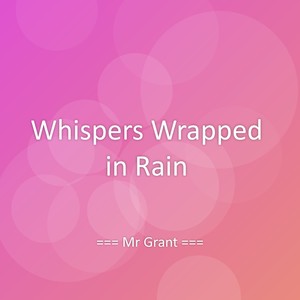 Whispers Wrapped in Rain