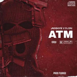 ATM (feat. Jakkboy) (Explicit)