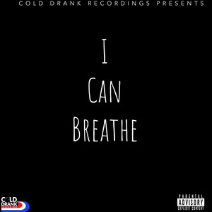 I Can Breathe (Explicit)