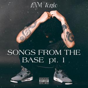 Songs From The Base pt. 1 (Explicit)
