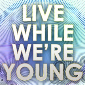 Live While We're Young (Karaoke Version) (Originally Performed By One Direction)