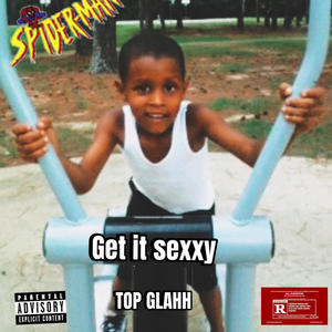 Get it sexxy (Remix) [Explicit]