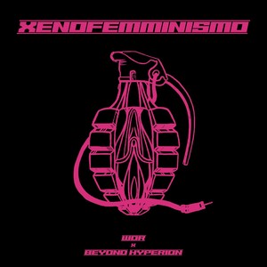 Xenofemminismo (Explicit)