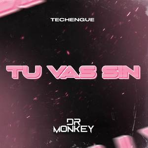 Tu vas sin (Techengue) (Explicit)