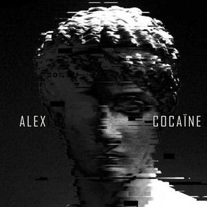 Alex Cocaine (Explicit)