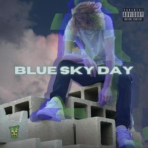 Blue Sky Day (Explicit)