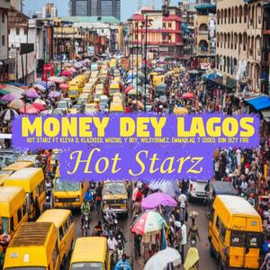 Money Dey Lagos (MDL) (feat. Kleva D, Klazkeed, Muzdiq, Y Boy, Wilsyormez, Emmablaq, T Coded & Don Dizy Fire)