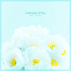 그대라는 기적 (A Miracle Of You)