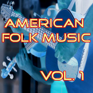 American Folk Music, Vol. 1