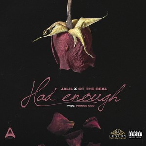 Had Enough(feat. Ot the Real) (Explicit)