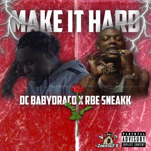 Make It Hard (feat. Sneakk)