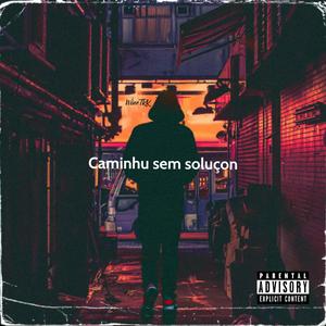 Caminho sem solução (feat. Backo & Paty) (Explicit)