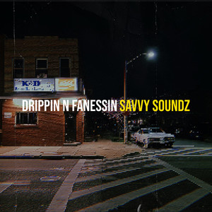 Drippin n Fanessin (Explicit)