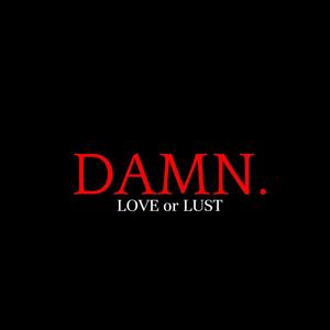 Love Or Lust (Explicit)