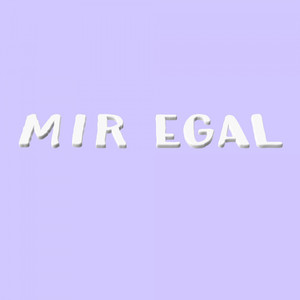 Mir egal
