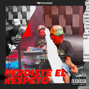 Perdiste El Respeto (Explicit)