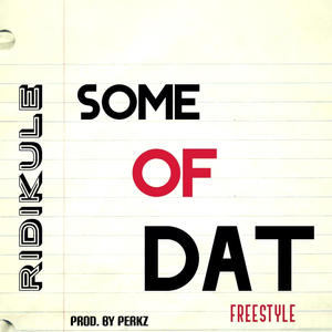 Some Of Dat (feat. Perkz) (Explicit)