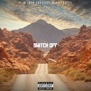 Switch Off (feat. MikeyyRokks & Mijo 1810) [Explicit]