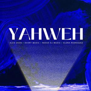 Yahweh (feat. DCort Music, Nexus Dj Music & Elena Rodríguez)