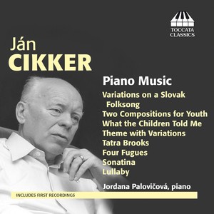 CIKKER, J.: Piano Music (Palovicova)