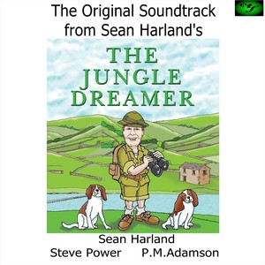 The Original Soundtrack from Sean Harland's The Jungle Dreamer