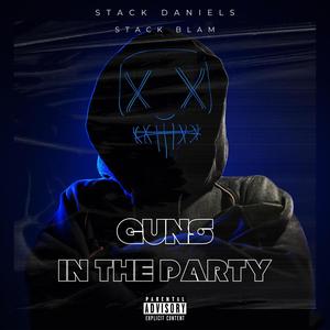 Guns In The Party (feat. Stacka Blam) (Explicit)