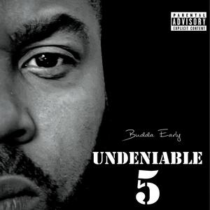 Undeniable 5 (Explicit)