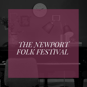 The Newport Folk Festival