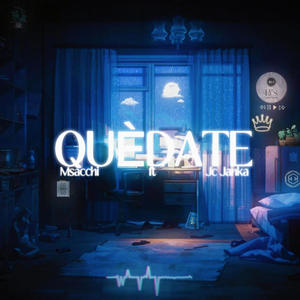 Quèdate (feat. Msacchi)