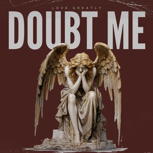 Doubt Me (Explicit)