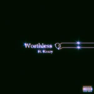 Worthless (Explicit)