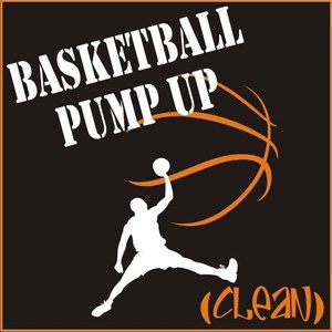 Basketball Pump Up (Clean) [Explicit]