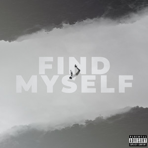Find Myself (Explicit)