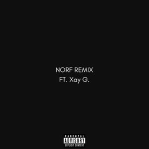 NORF REMIX (feat. Xay G.) (Explicit)