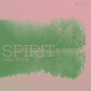 Spirit Chill Out, Vol. 1