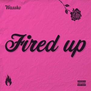 Fired Up (Explicit)