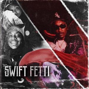 Meet $wift Fetti (Explicit)