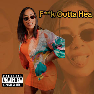 **** Outta Hea (Explicit)